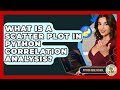 What Is A Scatter Plot In Python Correlation Analysis? - Python Code School