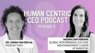 Naiara Cantabrana (Randstad) | Human Centric CEO podcast | EPS #3