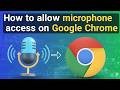 How to Allow Microphone Access on Chrome