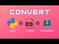 Convert any python script (.py) to an application (.exe) and an installer