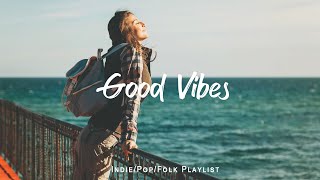 Good Vibes🍀  Start your day positively with me | An Indie/Pop/Folk/Acoustic Play