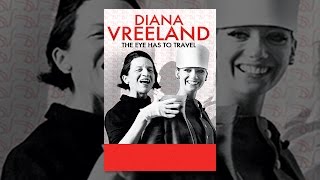 Diana Vreeland: The Eye Has To Travel