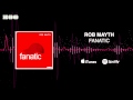 Rob Mayth - Fanatic (Radio Edit)