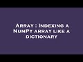 Array : Indexing a NumPy array like a dictionary