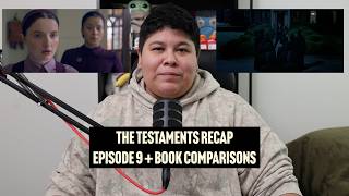 The Testaments Recap Episode 9 + Book Comparisons