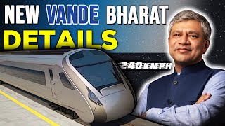 New Vande Bharat Express Will Go 240 kmph || NEW DETAILS BY MINISTER ASHWINI VAISHNAV ||