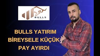 #BULLS BULLS YATIRIM BİREYSELE KÜÇÜK PAY AYIRDI