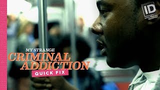 The Subway Sex Addict | My Strange Criminal Addiction