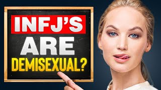 7 Reasons INFJs Are Often Considered Demisexual