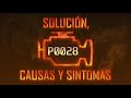 código p0028 — solución causas y sintoma