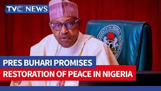 Pres Buhari Promises Restoration Of Peace In Nigeria