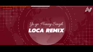 Yo Yo Honey Singh | Loca | Club Mix | DJ MAVIS