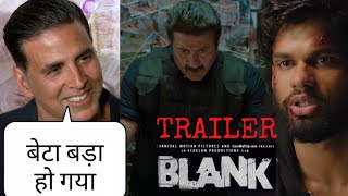 Akshay kumar Reaction on Blank Trailer, Sunny deol, karan Kapadia, blank Trailer Review