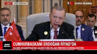 CANLI | Gazze İçin Tarihi Gün! Cumhurbaşkanı Erdoğan Suudi Arabistan'da Konuşuyor!