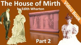 Part 2 - The House of Mirth Audiobook by Edith Wharton (Book 1 - Chs 06-10)