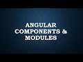 How to create component and module in Angular ? | Brief explanation on Angular components & modules
