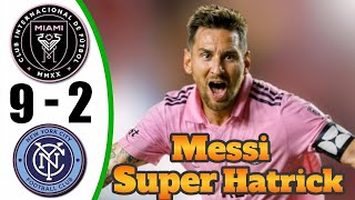 Messi Hat-trick 💥 Inter Miami vs New York City 9-2 - Highlights \u0026 Goals - Major League Soccer