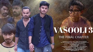 Vasooli 3 | The Final Chapter | Short Film | Om Rajgor