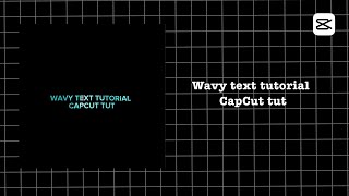 CapCut tutorial/wavy text