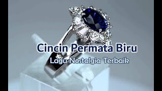 Lagu Nostalgia Terbaik - CINCIN PERMATA BIRU (clear sound with lyrics)