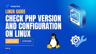 How to Check PHP Version and Configuration on Linux