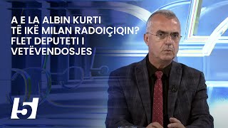 A e la Albin Kurti të ikë Milan Radoiçiqin? Flet deputeti i Vetëvendosjes