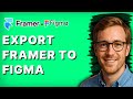 How to Export Framer to Figma [2026 Full Guide]