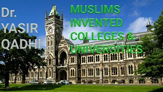 Muslims Invented Colleges & Universities!   Yasir Qadhi