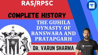 The Guhila Dynasty Of Banswara And Pratapgarh | Complete History For RAS | RPSC/RAS 2020/2021