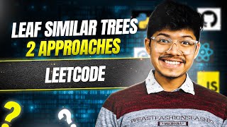 872. Leaf-Similar Trees | 2 Ways | Better - Optimal | Trees