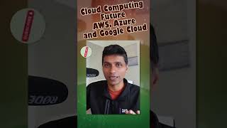 Cloud Computing - Future | AWS, Azure and Google Cloud