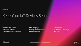AWS re:Invent 2018: Keep Your IoT Devices Secure (IOT205)