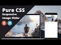 Pure CSS Responsive Image Slider - HTML5 / CSS3