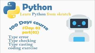 Day 2 part 2 in 100 days of python coding from skratch to pro|Type checking|Type casting|Type error