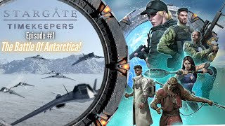 Stargate Timekeepers  - The Battle Of Antarctica! (Episode #1)