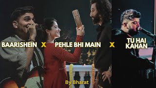 Pehle Bhi Main XBaarishein X Tu Hai Kahan | @ProdByBharat | Vishal Mishra | Anuv Jain | Aur