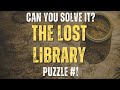 Puzzle Challenge #1 - The Lost Library Riddle - Can You Solve It?
