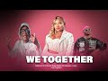 Makhadzi Ft Mr Bow & Paige ,Master KG, Mawhoo , Liloca   We Together  New Hit 2025 Music Video