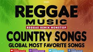 COUNTRY SONGS REGGAE REMIX || SLOW ROCK REGGAE REMIX || REGGAE GREATEST HITS! !