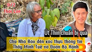 Út Thìn chuẩn bị qua | Chú Nhà Báo đến xác thực thông tin Thầy Minh Tuệ và Đoàn Bộ Hành