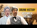 History's Most Fascinating Siblings - Drunk History