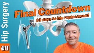 What to expect the FINAL WEEKS before Total Hip Replacement