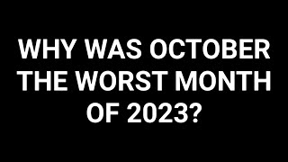 Why October Was the Worst Month of 2023