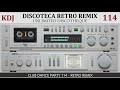 RETRO REMIX (Club Dance Party 114 - KDJ 2023)