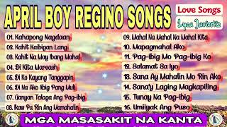 April Boy Regino Songs | Nonstop Love Songs | Mga Masasakit Na Kanta