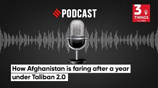 How Afghanistan Is Faring After A Year Under Taliban 2.0 | Podcast