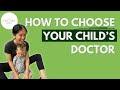 What to Look For When Choosing Your Child’s Doctor