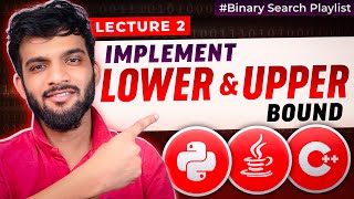 BS-2. Implement Lower Bound and Upper Bound | Search Insert Position | Floor and Ceil
