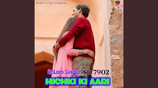 Aslam Singer SR 7902 Hichki Ki Aari