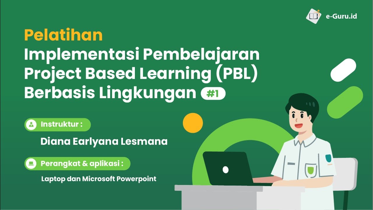 Pelatihan Implementasi Pembelajaran Project Based Learning (PBL) #1 ...